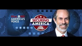 SECURING AMERICA WITH FRANK GAFFNEY