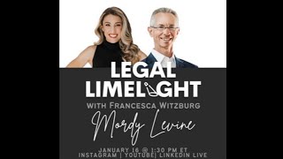 Legal Limelight with Mordy Levine - 1/16 @ 1:30 EST