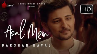 Asal Mein - Darshan Raval | Lyrical Video | Indie Music Label - Latest Hit song 2020