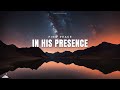 FIND PEACE IN HIS PRESENCE // INSTRUMENTAL SOAKING WORSHIP // SOAKING WORSHIP MUSIC