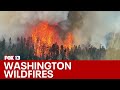 Washington wildfires: Evacuation orders, road closures