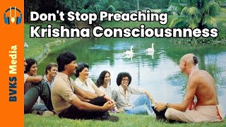 Don't Stop Preaching Krsna Consciousness