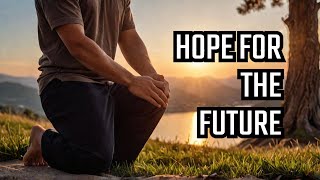 Jeremiah 29:11 POWERFUL Prayer | There Is HOPE For The Future