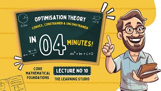 Optimization Theory Explained | Convex, Constrained & Unconstrained in AI | Math Series | Lec No 10