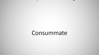 How to say Consummate in English?