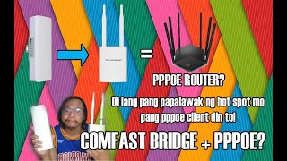 COMFAST BRIDGE + PPPOE SET UP! SULITIN NATIN NETWORK MO!