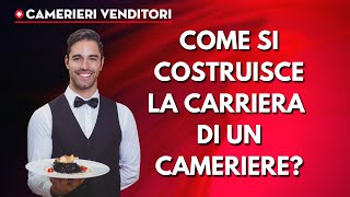 Come si costruisce la carriera di un Cameriere?