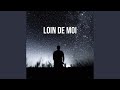 Loin de moi