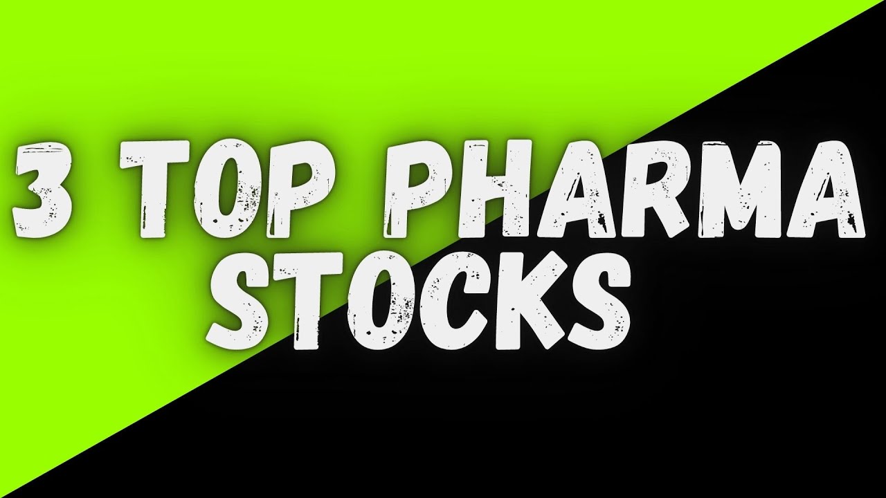 Best Pharmaceutical Stocks To Buy Now - Top 3 Pharmaceutical Stocks ...