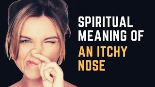 |Spiritual Meaning Of An Itchy Nose|,\