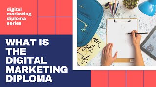 What Is The Digital Marketing Diploma ?