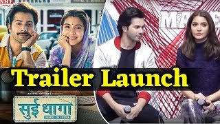 Sui Dhaaga Trailer Launch | Varun Dhawan | Anushka Sharma | Sharat Katariya