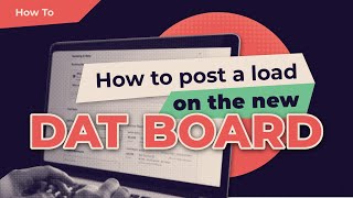 How Freight Brokers Can Easily Post a Load on the new DAT One Load Board