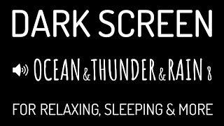 Dark Screen OCEAN WAVES & THUNDER & RAIN Sounds for Deep Sleep #8