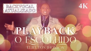 Elielton Jhonson | O Escolhido | Karaokê | Playback | Oficial ®™✓ (Backvocal Atualizado)