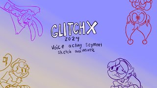 Glitch X 2024 Voice Segment (Sketch Animatic)