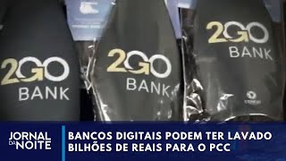 Bancos digitais podem ter lavado bilhões de reais para o PCC | Jornal da Noite