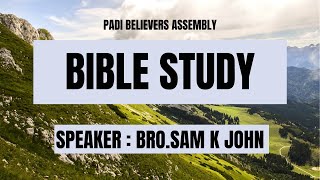 Bible Study - Bro.Sam.K.John