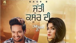 Jutti Kasoor Di Kaur B song | Punjabi latest songs 2020 | Sajjan Adeeb | Kaur B New punjabi song