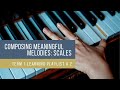 Composing Meaningful Melodies - Scales