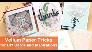 Vellum Paper Tricks for DIY Cards and Inspirations