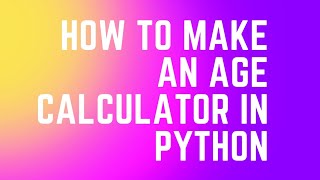 How to make an age calculator in python😀 || Python projects || Python tips and tricks @SingleCODE