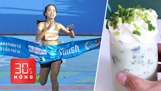 Bản tin 30s Nóng: Hoàng Thị Ngọc Hoa vô địch marathon quốc gia; Trà sữa hành lá có gì mà rần rần?