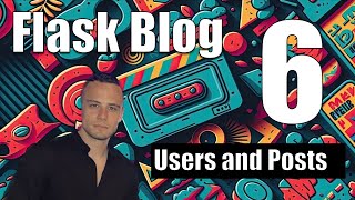 Flask & SQLAlchemy Website Blog Development: Part 6 - Users and Posts
