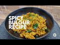 Spicy Bulgur Recipe | Turkish Bulgur Pilaf