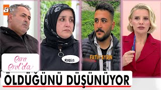 Fatih kayıp mı, öldü mü, öldürüldü mü? - Esra Erol'da 31 Ekim 2024