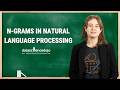 N-Grams in Natural Language Processing | Data Science in Minutes
