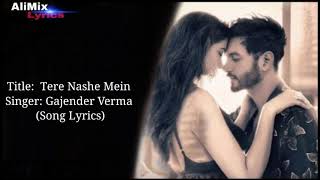 Gajendra Verma" Lyrics || Tere Nashe Mein Choor | Official MUSIC Song