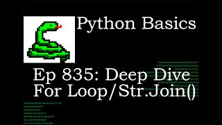 Python Basics Tutorial Deep Dive For Loop and Join Method || Requested Video