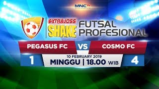 PEGASUS FC VS COSMO FC - (FT 1-4) ExtraJoss Shake Futsal Profesional 2019