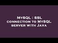 MySQL : SSL connection to MySQL server with Java