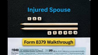 Refund Taken for Spouse’s Debt? How to Get Your Money Back (Form 8379)