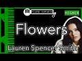 Flowers (HIGHER +3) - Lauren Spencer Smith - Piano Karaoke Instrumental