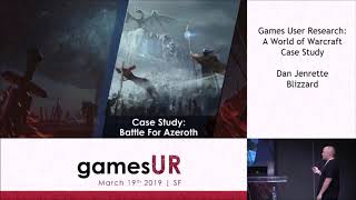 Games User Research: A World of Warcraft Case Study - Dan Jenrette