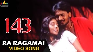 143 (I Miss You) Video Songs | Ra Ragamai Video Song | Sairam Shankar, Sameeksha | Sri Balaji Video