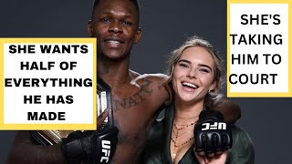 Israel Adesanya ex girlfriend taking him to court for half of everything he has ever made