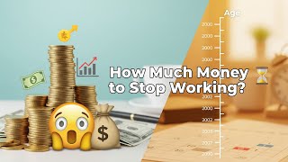 How Much Money Do You Need To Stop Working By Every Age ✔