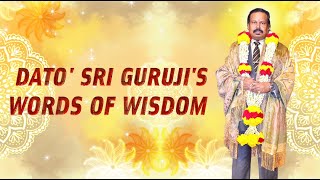 RPT Dato' Sri Guruji's Words of Wisdom 22nd December 2024