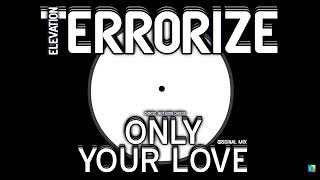 Terrorize Elevation  |  Only Your Love (--Original Mix)