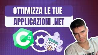 Come Ottimizzare le Performance di un'Applicazione .NET: Best Practices e Esempi di Codice