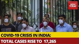 Coronavirus Outbreak In India: Cases Rise To 17,265, Death Toll At 543