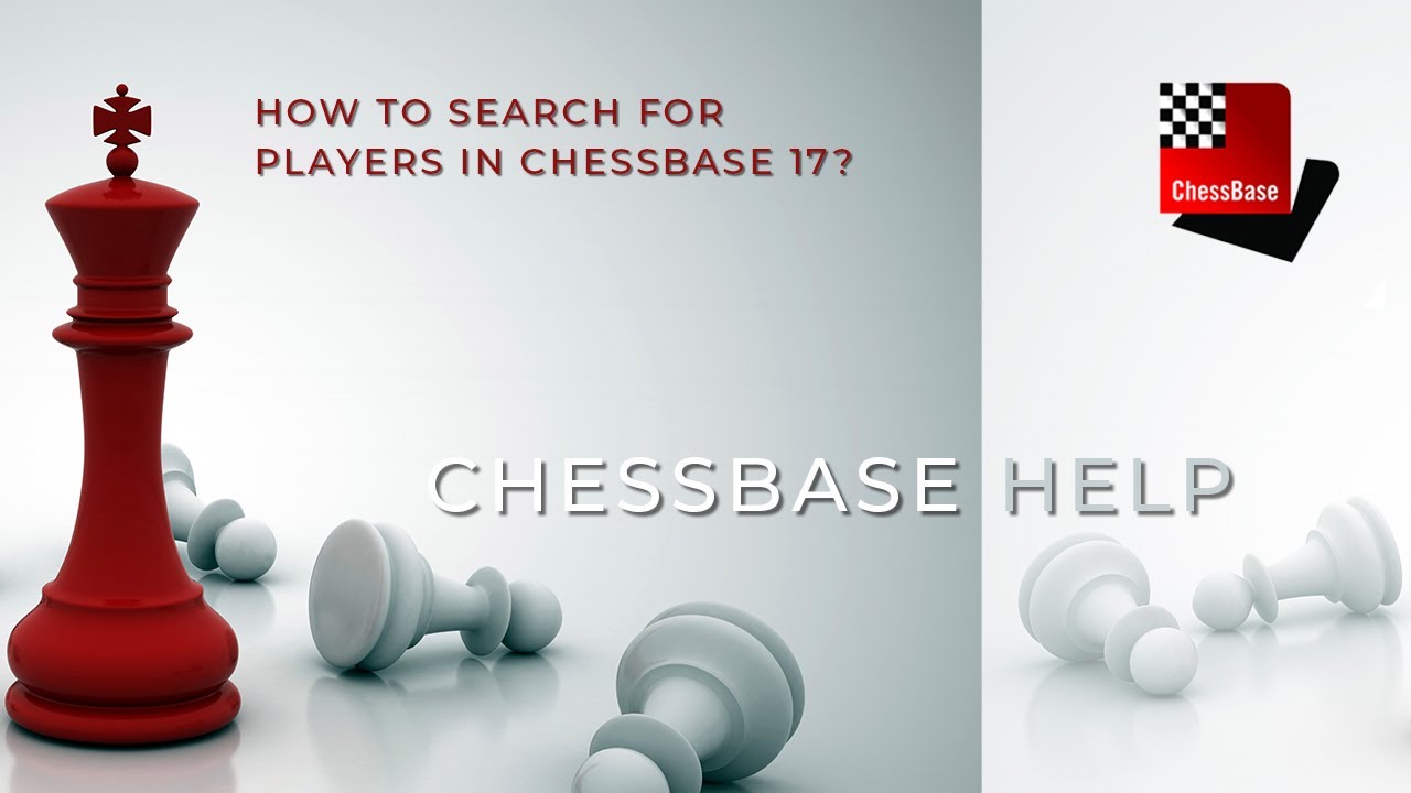 How To Search For Players With ChessBase 17? - ChessBase Help - YouTube