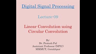 DSP Lecture-09 : Linear Convolution using Circular Convolution