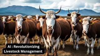 AI : Revolutionizing Livestock Management |#futureedgevision #aiinagriculture #livestockmanagement