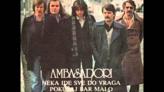 Ambasadori - Baš bi bilo dobro