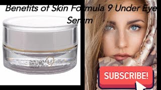 Skin Formula 9 Under Eye Serum Benefits (Full Details)